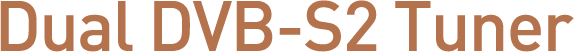 Dual DVB-S2 Tuner